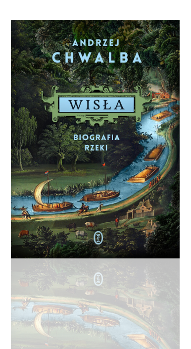 Okładka książki "Wisła. Biografia rzeki"